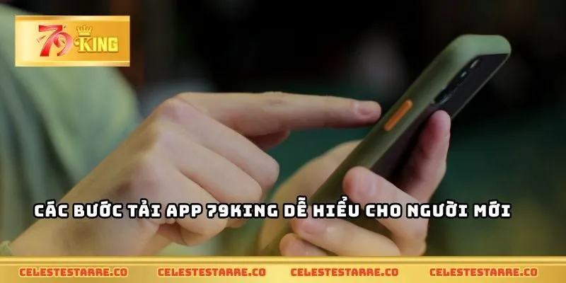 Các bước tải app 79KING dễ hiểu cho người mới