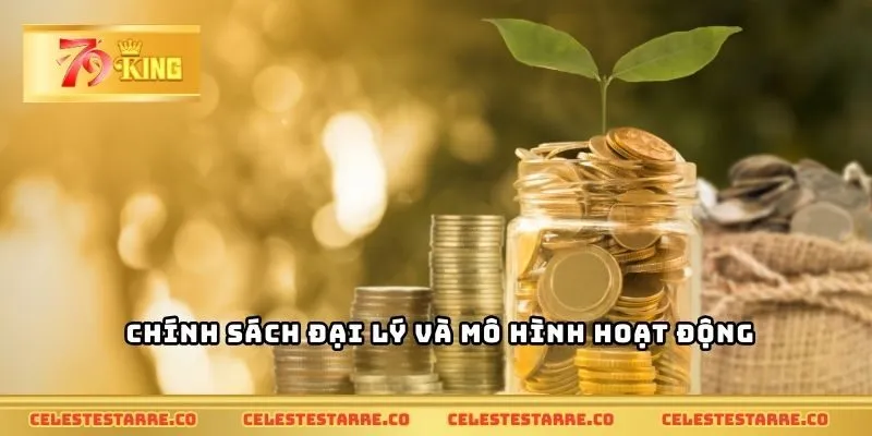 Chính sách đại lý và mô hình hoạt động