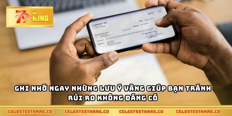 Ghi nhớ ngay những lưu ý vàng giúp bạn tránh rủi ro không đáng có