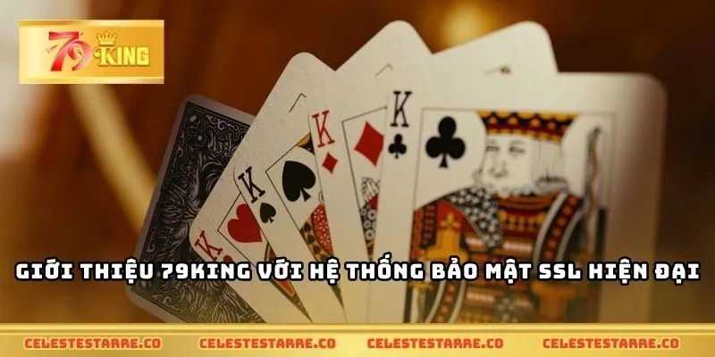 Giới thiệu 79KING với hệ thống bảo mật SSL hiện đại