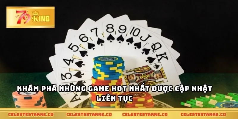 Khám phá những game hot nhất được cập nhật liên tục