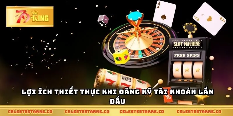 Lợi ích thiết thực khi đăng ký tài khoản lần đầu