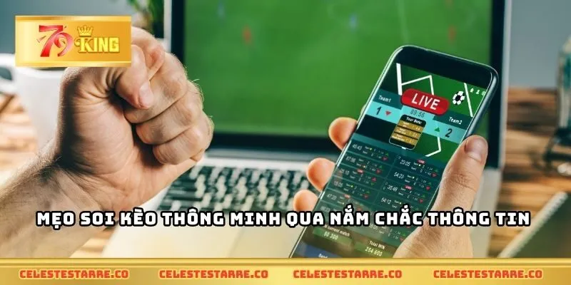 Mẹo soi kèo thông minh qua nắm chắc thông tin