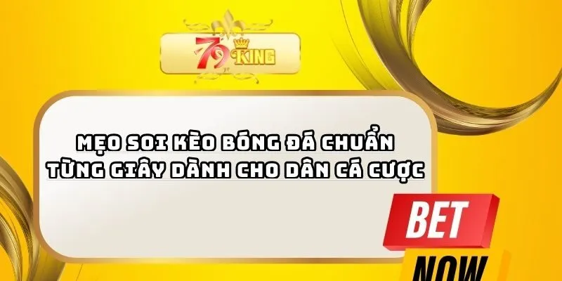 Mẹo Soi Kèo Bóng Đá Chuẩn Từng Giây Dành Cho Dân Cá Cược