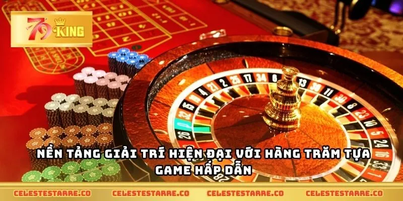 Nền tảng giải trí hiện đại với hàng trăm tựa game hấp dẫn