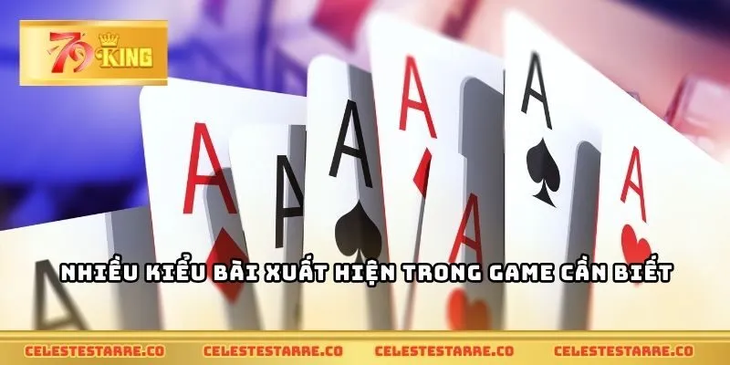 Nhiều kiểu bài xuất hiện trong game cần biết