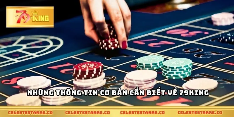 Những thông tin cơ bản cần biết về 79KING