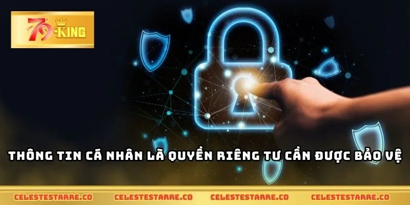 Thông tin cá nhân là quyền riêng tư cần được bảo vệ