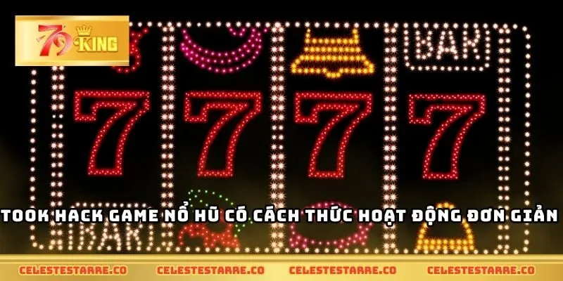 Took hack game nổ hũ có cách thức hoạt động đơn giản